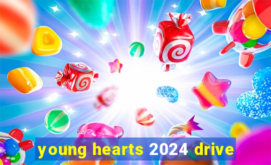 young hearts 2024 drive